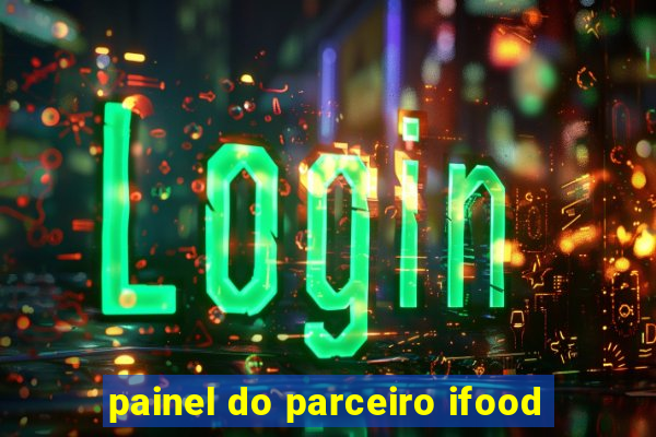 painel do parceiro ifood